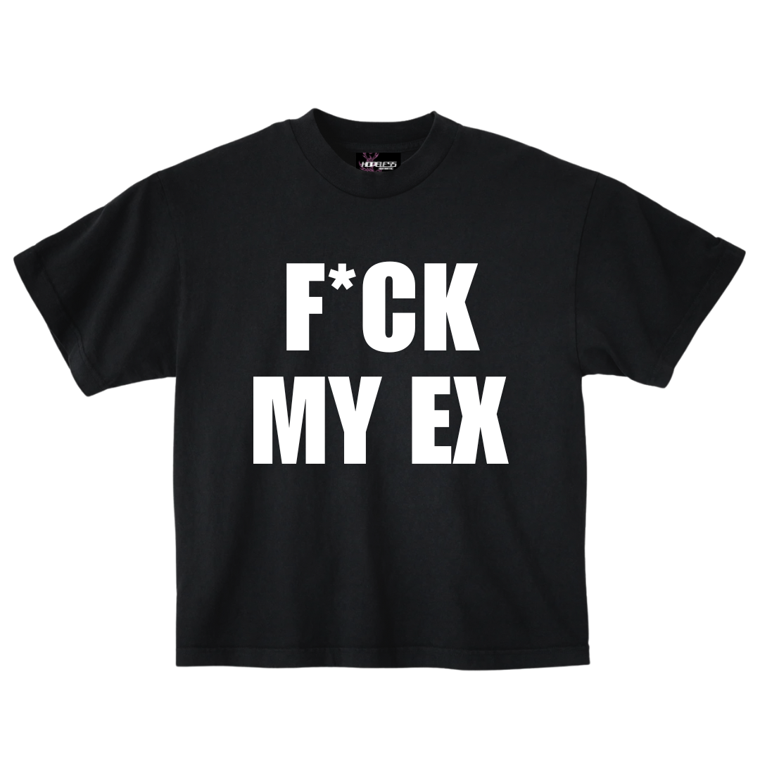 F*CK MY EX T-Shirt